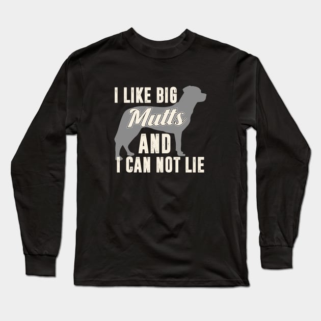 I Like Big Mutts and I Can Not Lie Long Sleeve T-Shirt by chatchimp